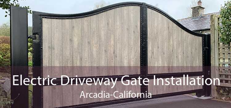 Electric Driveway Gate Installation Arcadia-California