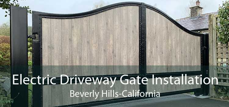 Electric Driveway Gate Installation Beverly Hills-California