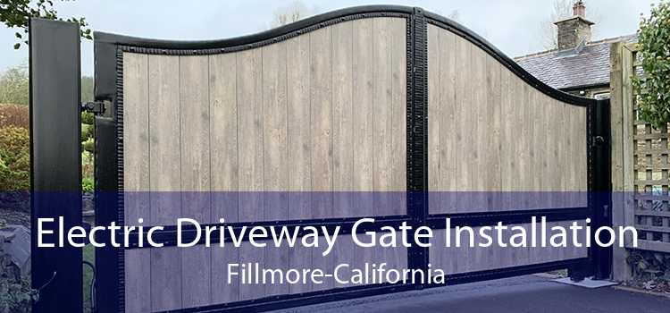 Electric Driveway Gate Installation Fillmore-California