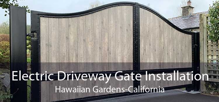 Electric Driveway Gate Installation Hawaiian Gardens-California