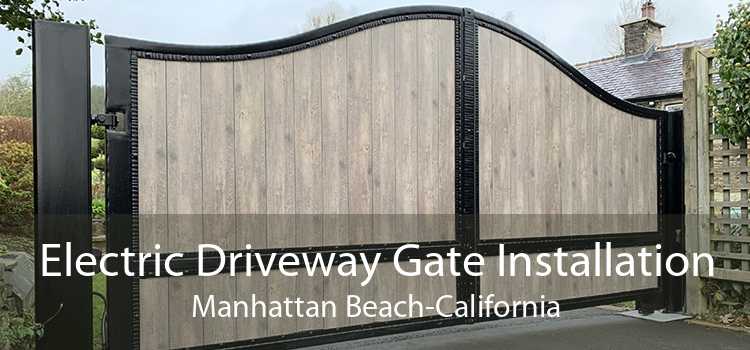 Electric Driveway Gate Installation Manhattan Beach-California