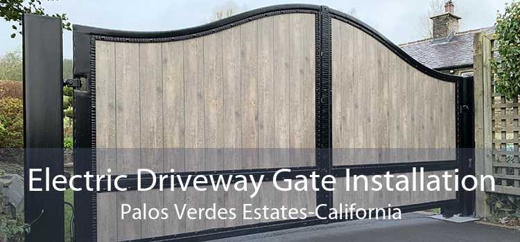 Electric Driveway Gate Installation Palos Verdes Estates-California