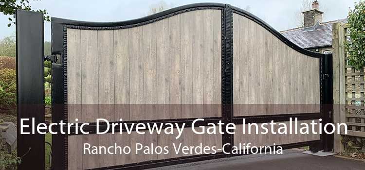 Electric Driveway Gate Installation Rancho Palos Verdes-California