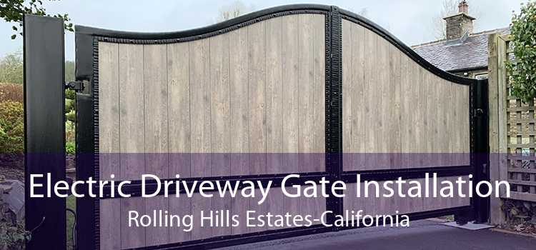 Electric Driveway Gate Installation Rolling Hills Estates-California