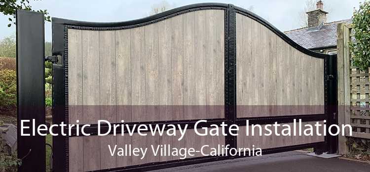 Electric Driveway Gate Installation Valley Village-California