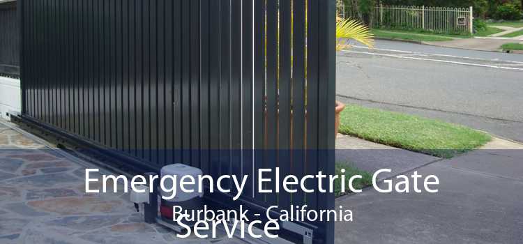 Emergency Electric Gate Service Burbank - California