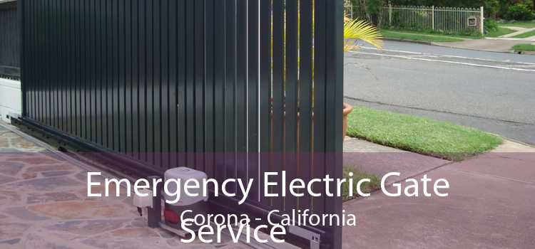 Emergency Electric Gate Service Corona - California