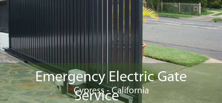 Emergency Electric Gate Service Cypress - California