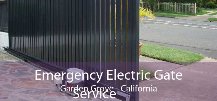 Emergency Electric Gate Service Garden Grove - California