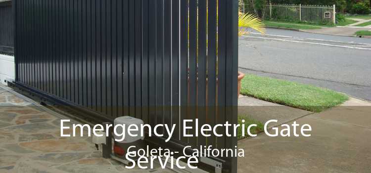 Emergency Electric Gate Service Goleta - California