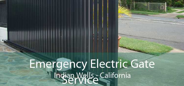 Emergency Electric Gate Service Indian Wells - California