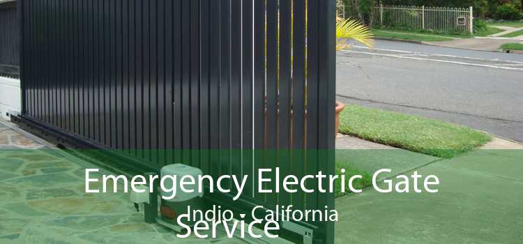 Emergency Electric Gate Service Indio - California