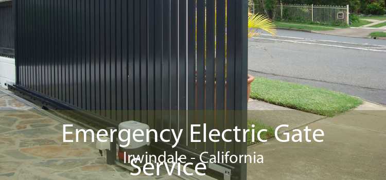 Emergency Electric Gate Service Irwindale - California