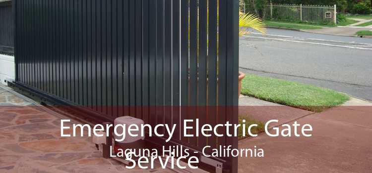 Emergency Electric Gate Service Laguna Hills - California