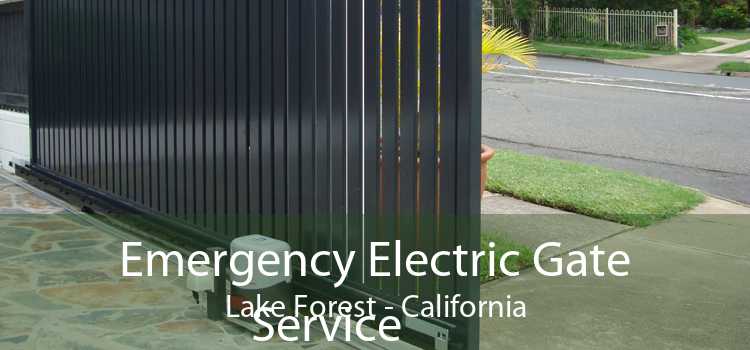 Emergency Electric Gate Service Lake Forest - California