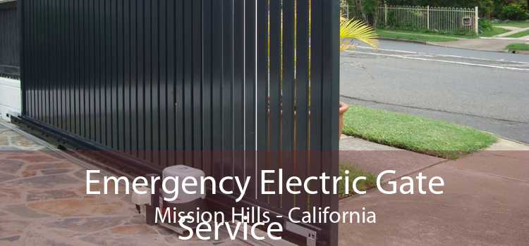 Emergency Electric Gate Service Mission Hills - California