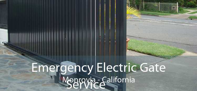 Emergency Electric Gate Service Monrovia - California