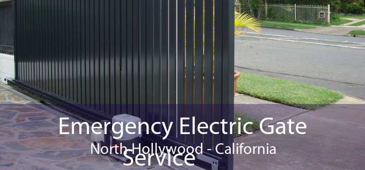 Emergency Electric Gate Service North Hollywood - California