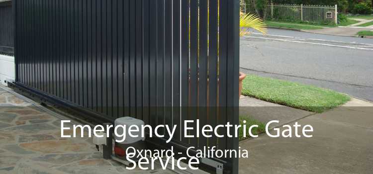 Emergency Electric Gate Service Oxnard - California