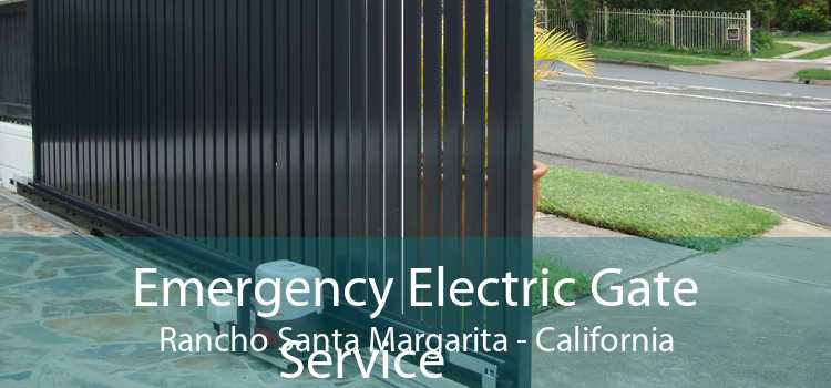 Emergency Electric Gate
            Service Rancho Santa Margarita - California