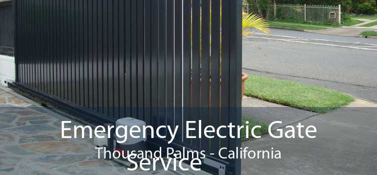 Emergency Electric Gate Service Thousand Palms - California