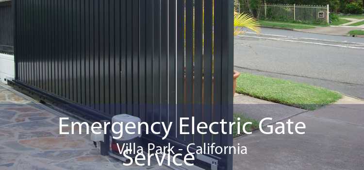 Emergency Electric Gate
            Service Villa Park - California