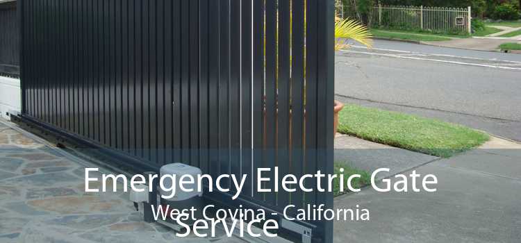 Emergency Electric Gate Service West Covina - California