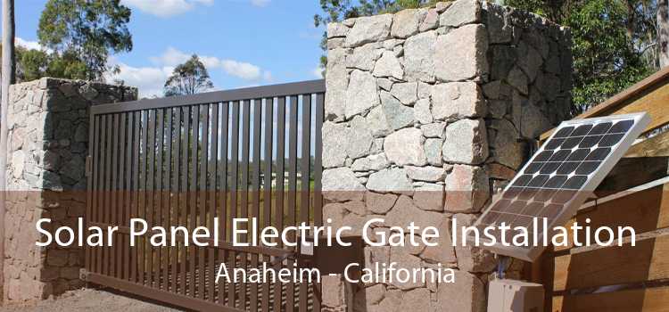 Solar Panel Electric Gate Installation Anaheim - California