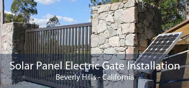 Solar Panel Electric Gate Installation Beverly Hills - California