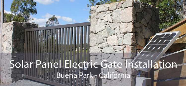 Solar Panel Electric Gate Installation Buena Park - California