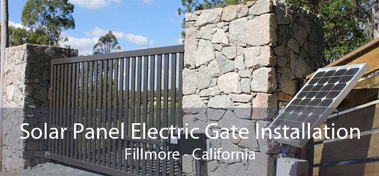 Solar Panel Electric Gate Installation Fillmore - California