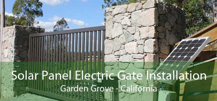 Solar Panel Electric Gate Installation Garden Grove - California