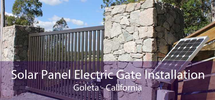 Solar Panel Electric Gate Installation Goleta - California