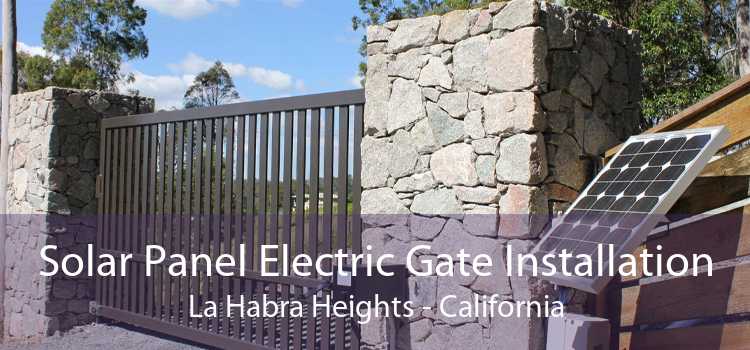 Solar Panel Electric Gate Installation La Habra Heights - California