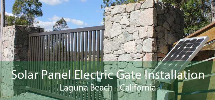 Solar Panel Electric Gate Installation Laguna Beach - California