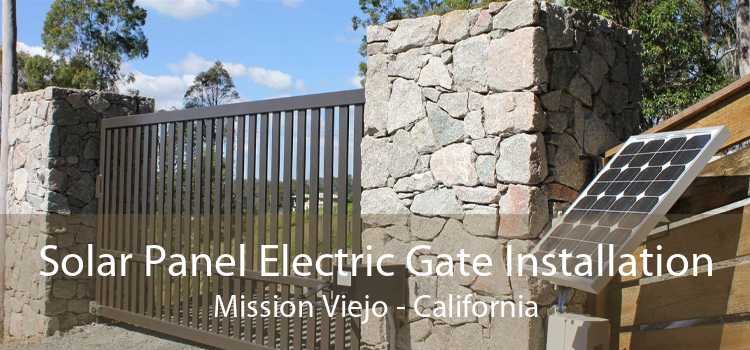 Solar Panel Electric Gate Installation Mission Viejo - California