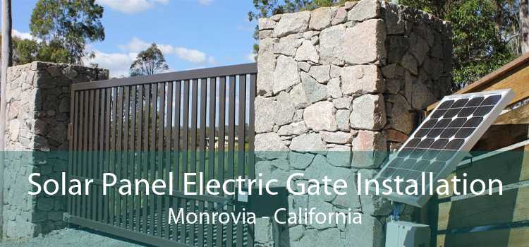 Solar Panel Electric Gate Installation Monrovia - California