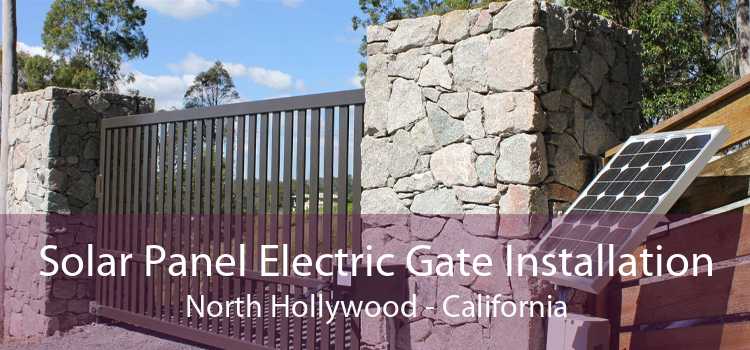 Solar Panel Electric Gate Installation North Hollywood - California