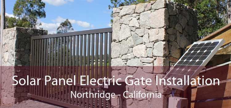 Solar Panel Electric Gate Installation Northridge - California