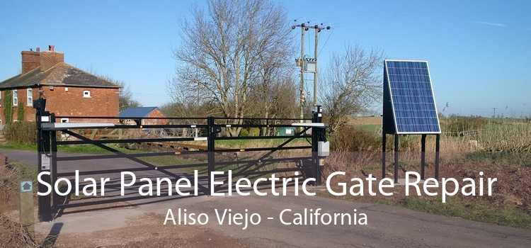 Solar Panel Electric Gate Repair Aliso Viejo - California