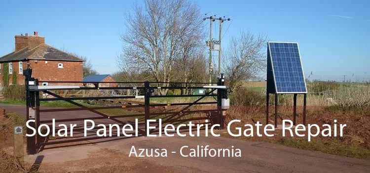 Solar Panel Electric Gate Repair Azusa - California