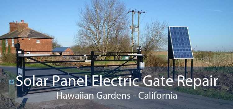 Solar Panel Electric Gate Repair Hawaiian Gardens - California