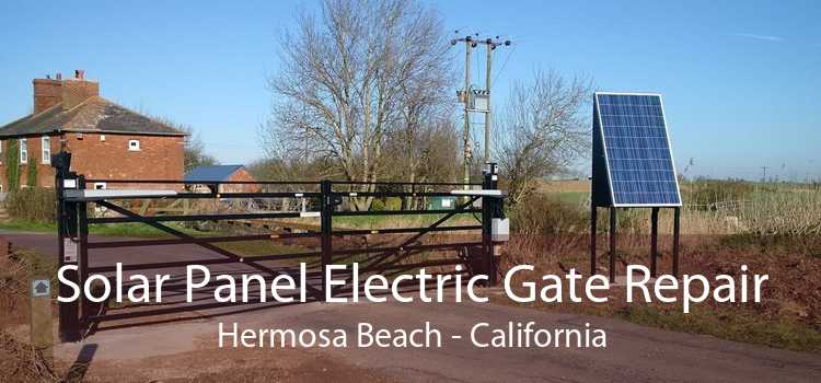 Solar Panel Electric Gate Repair Hermosa Beach - California