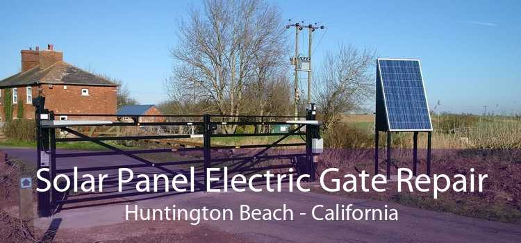 Solar Panel Electric Gate Repair Huntington Beach - California