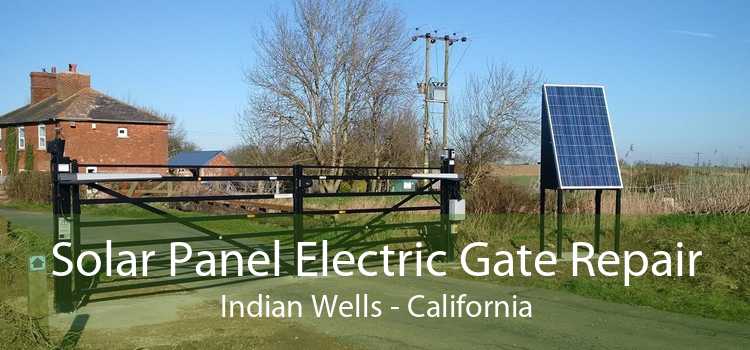 Solar Panel Electric Gate Repair Indian Wells - California