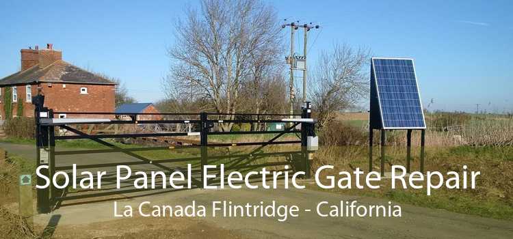 Solar Panel Electric Gate Repair La Canada Flintridge - California