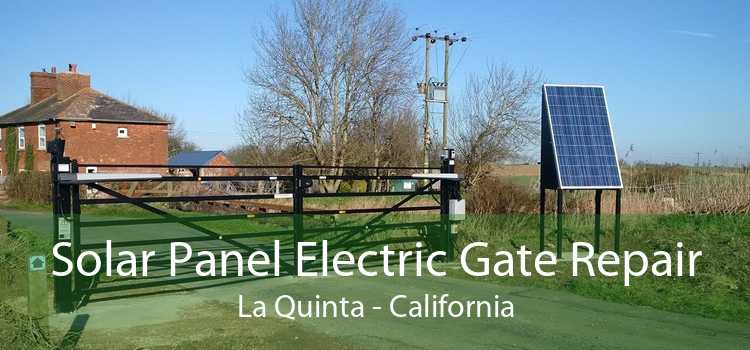 Solar Panel Electric Gate Repair La Quinta - California