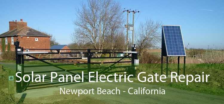 Solar Panel Electric Gate Repair Newport Beach - California