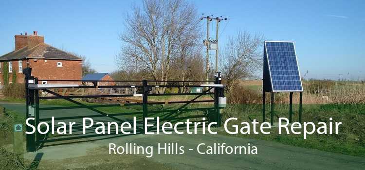 Solar Panel Electric Gate Repair Rolling Hills - California