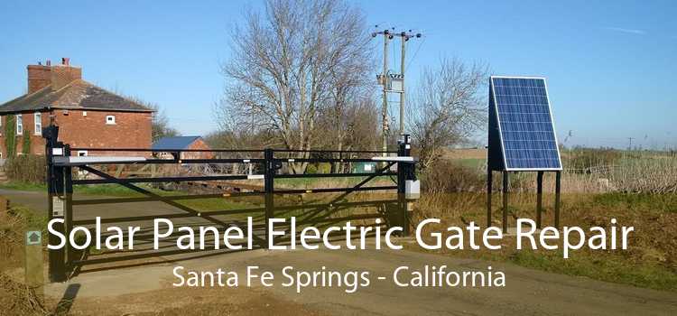 Solar Panel Electric Gate Repair Santa Fe Springs - California